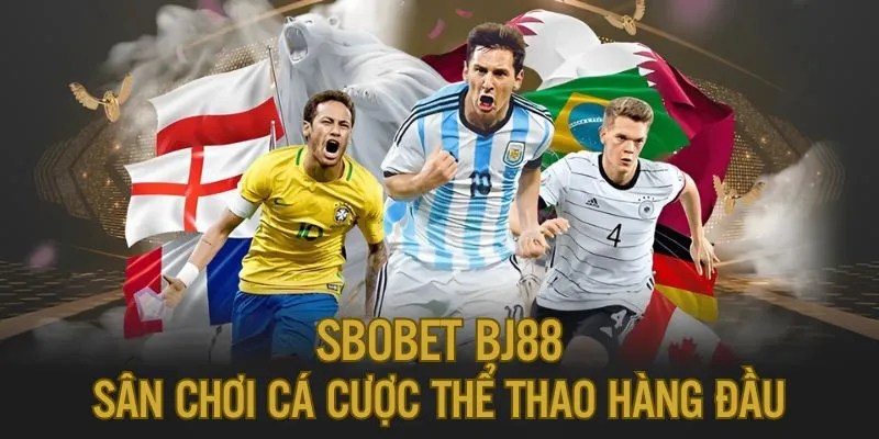 Sbobet BJ88 - Sân Chơi Cá Độ Thể Thao Trực Tuyến Hàng Đầu