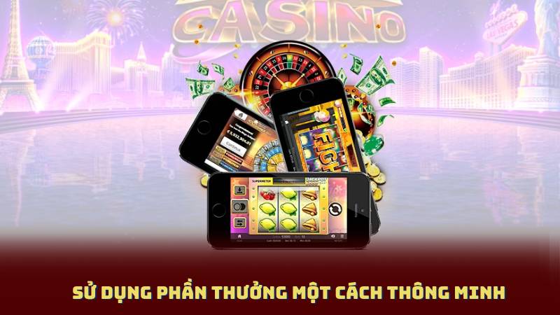 Sử Dụng Phần Thưởng Một Cách Thông Minh