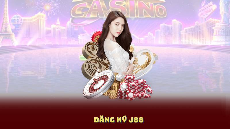Đăng Ký J88 – Nhận Ưu Đãi Khủng, Tăng Gấp Đôi Vốn Cá Cược
